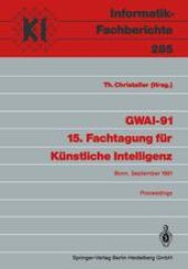 book GWAI-91 15. Fachtagung für Künstliche Intelligenz: Bonn, 16.-20. September 1991 Proceedings