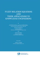 book Fuzzy Relation Equations and Their Applications to Knowledge Engineering