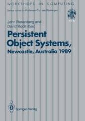 book Persistent Object Systems: Proceedings of the Third International Workshop 10–13 January 1989, Newcastle, Australia