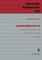 book Supercomputer ’90: Anwendungen, Architekturen, Trends Mannheim, 21.–23. Juni 1990