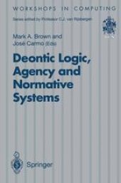 book Deontic Logic, Agency and Normative Systems: ΔEON ’96: Third International Workshop on Deontic Logic in Computer Science, Sesimbra, Portugal, 11 – 13 January 1996