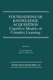 book Foundations of Knowledge Acquisition: Cognitive Models of Complex Learning