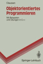 book Objektorientiertes Programmieren: Mit Beispielen und Übungen in C++