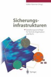 book Sicherungsinfrastrukturen: Gestaltungsvorschläge für Technik, Organisation und Recht