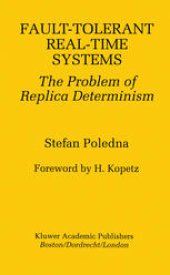 book Fault-Tolerant Real-Time Systems: The Problem of Replica Determinism