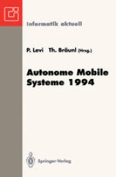 book Autonome Mobile Systeme 1994: 10. Fachgespräch, Stuttgart, 13. und 14. Oktober 1994