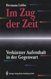 book Im Zug der Zeit: Verkürzter Aufenthalt in der Gegenwart