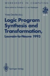 book Logic Program Synthesis and Transformation: Proceedings of LOPSTR 93, International Workshop on Logic Program Synthesis and Transformation, Louvain-la-Neuve, Belgium, 7–9 July 1993