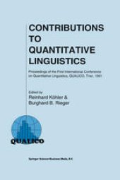 book Contributions to Quantitative Linguistics: Proceedings of the First International Conference on Quantitative Linguistics, QUALICO, Trier, 1991