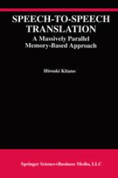 book Speech-to-Speech Translation: A Massively Parallel Memory-Based Approach