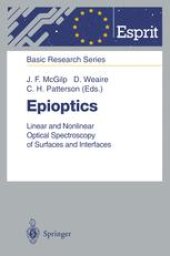 book Epioptics: Linear and Nonlinear Optical Spectroscopy of Surfaces and Interfaces