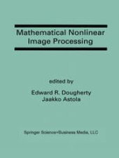 book Mathematical Nonlinear Image Processing: A Special Issue of the Journal of Mathematical Imaging and Vision