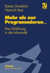 book Mehr als nur Programmieren…: Eine Einführung in die Informatik