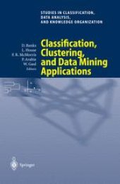 book Classification, Clustering, and Data Mining Applications: Proceedings of the Meeting of the International Federation of Classification Societies (IFCS), Illinois Institute of Technology, Chicago, 15–18 July 2004