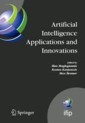 book Artificial Intelligence Applications and Innovations: 3rd IFIP Conference on Artificial Intelligence Applications and Innovations (AIAI) 2006, June 7–9, 2006, Athens, Greece
