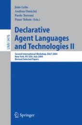 book Declarative Agent Languages and Technologies II: Second International Workshop, DALT 2004, New York, NY, USA, July 19, 2004, Revised Selected Papers