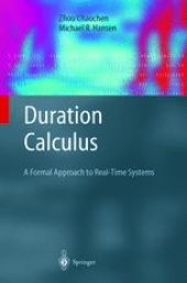 book Duration Calculus: A Formal Approach to Real-Time Systems