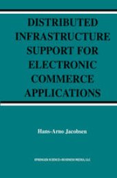 book Distributed Infrastructure Support for Electronic Commerce Applications