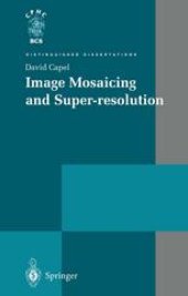 book Image Mosaicing and Super-resolution