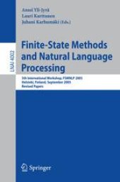 book Finite-State Methods and Natural Language Processing: 5th International Workshop, FSMNLP 2005, Helsinki, Finland, September 1-2, 2005. Revised Papers