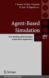 book Agent-Based Simulation: From Modeling Methodologies to Real-World Applications: Post-Proceedings of the Third International Workshop on Agent-Based Approaches in Economic and Social Complex Systems 2004