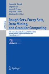 book Rough Sets, Fuzzy Sets, Data Mining, and Granular Computing: 10th International Conference, RSFDGrC 2005, Regina, Canada, August 31 - September 3, 2005, Proceedings, Part II