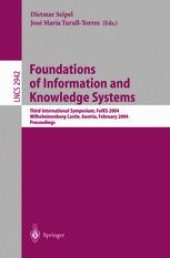 book Foundations of Information and Knowledge Systems: Third International Symposium, FoIKS 2004 Wilheminenburg Castle, Austria, February 17-20, 2004 Proceedings