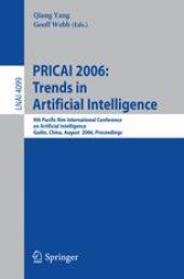 book PRICAI 2006: Trends in Artificial Intelligence: 9th Pacific Rim International Conference on Artificial Intelligence Guilin, China, August 7-11, 2006 Proceedings