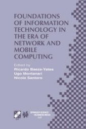 book Foundations of Information Technology in the Era of Network and Mobile Computing: IFIP 17th World Computer Congress — TC1 Stream / 2nd IFIP International Conference on Theoretical Computer Science (TCS 2002) August 25–30, 2002, Montréal, Québec, Canada