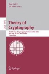 book Theory of Cryptography: Third Theory of Cryptography Conference, TCC 2006, New York, NY, USA, March 4-7, 2006. Proceedings