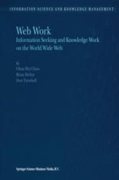 book Web Work: Information Seeking and Knowledge Work on the World Wide Web