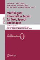 book Multilingual Information Access for Text, Speech and Images: 5th Workshop of the Cross-Language Evaluation Forum, CLEF 2004, Bath, UK, September 15-17, 2004, Revised Selected Papers