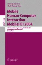 book Mobile Human-Computer Interaction - MobileHCI 2004: 6th International Symposium, MobileHCI, Glasgow, UK, September 13 - 16, 2004. Proceedings