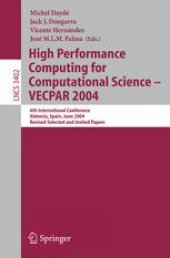 book High Performance Computing for Computational Science - VECPAR 2004: 6th International Conference, Valencia, Spain, June 28-30, 2004, Revised Selected and Invited Papers