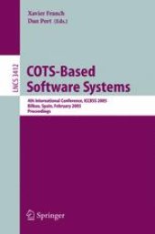 book COTS-Based Software Systems: 4th International Conference, ICCBSS 2005, Bilbao, Spain, February 7-11, 2005. Proceedings