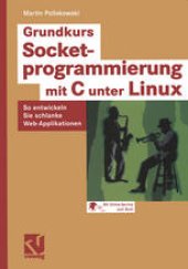 book Grundkurs Socketprogrammierung mit C unter Linux: So entwickeln Sie schlanke Web-Applikationen