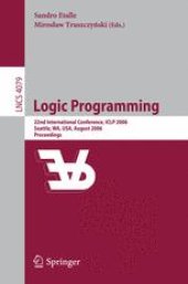 book Logic Programming: 22nd International Conference, ICLP 2006, Seattle, WA, USA, August 17-20, 2006. Proceedings