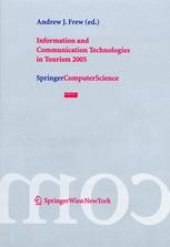 book Information and Communication Technologies in Tourism 2005: Proceedings of the International Conference in Innsbruck, Austria, 2005