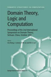 book Domain Theory, Logic and Computation: Proceedings of the 2nd International Symposium on Domain Theory, Sichuan, China, October 2001