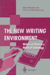 book The New Writing Environment: Writers at Work in a World of Technology