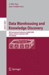 book Data Warehousing and Knowledge Discovery: 8th International Conference, DaWaK 2006, Krakow, Poland, September 4-8, 2006. Proceedings