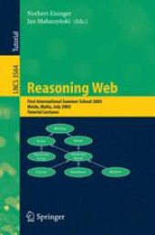 book Reasoning Web: First International Summer School 2005, Msida, Malta, July 25-29, 2005, Revised Lectures