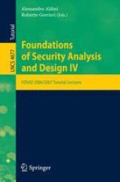 book Foundations of Security Analysis and Design IV: FOSAD 2006/2007 Tutorial Lectures