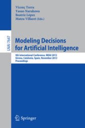 book Modeling Decisions for Artificial Intelligence: 9th International Conference, MDAI 2012, Girona, Catalonia, Spain, November 21-23, 2012. Proceedings