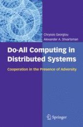 book Do-All Computing in Distributed Systems: Cooperation in the Presence of Adversity