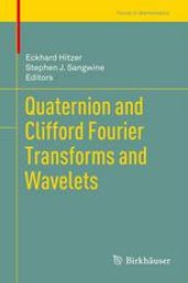 book Quaternion and Clifford Fourier Transforms and Wavelets