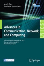 book Advances in Communication, Network, and Computing: Third International Conference, CNC 2012, Chennai, India, February 24-25, 2012, Revised Selected Papers