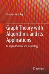 book Graph Theory with Algorithms and its Applications: In Applied Science and Technology