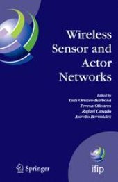 book Wireless Sensor and Actor Networks: IFIP WG 6.8 First International Conference on Wireless Sensor and Actor Networks, WSAN’07, Albacete, Spain, September 24–26, 2007