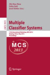 book Multiple Classifier Systems: 11th International Workshop, MCS 2013, Nanjing, China, May 15-17, 2013. Proceedings